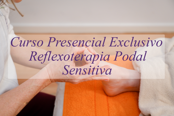 Curso Presencial Reflexoterapia Podal Sensitiva